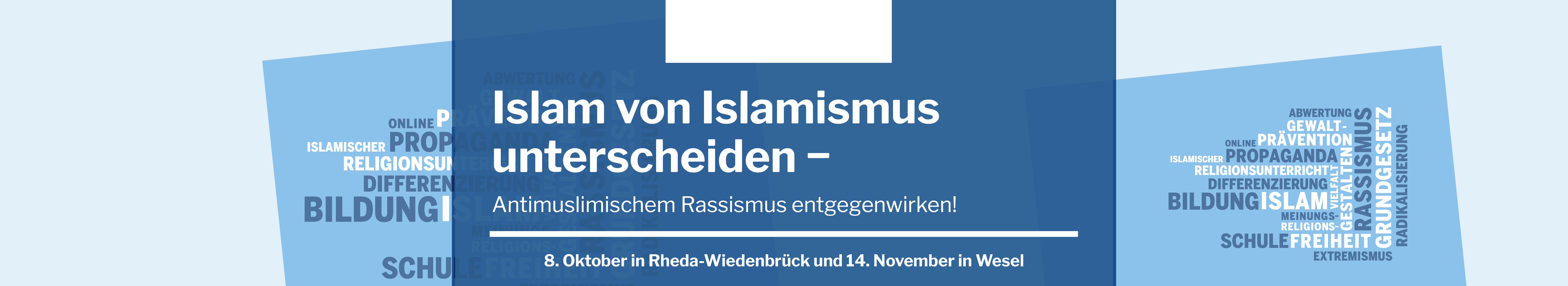 Veranstaltungstitel: Islam von Islamismus unterscheiden 8. Oktober und 14. November 2024 Antimuslimischem Rassismus entgegenwirken! Eine Informationsreihe für pädagogische Fachkräfte neben einer Grafik mit einer Wortwolke aus Begriffen wie beispielhaft Bildung, Islam, Freiheit, Grundgesetzt und weitere.